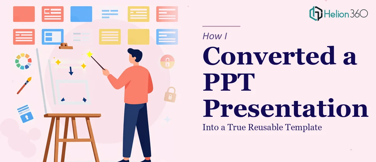 How I Converted a PPT Presentation Into a True Reusable Template