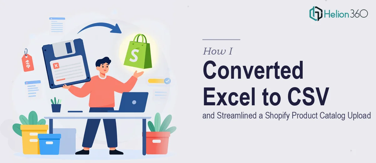 How I Converted an Outdated Excel Spreadsheet to CSV and Streamlined a Shopify Product Catalog Upload