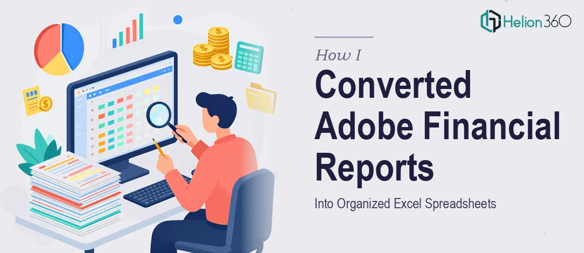 How I Converted Complex Adobe Financial Reports Into Organized Excel Spreadsheets