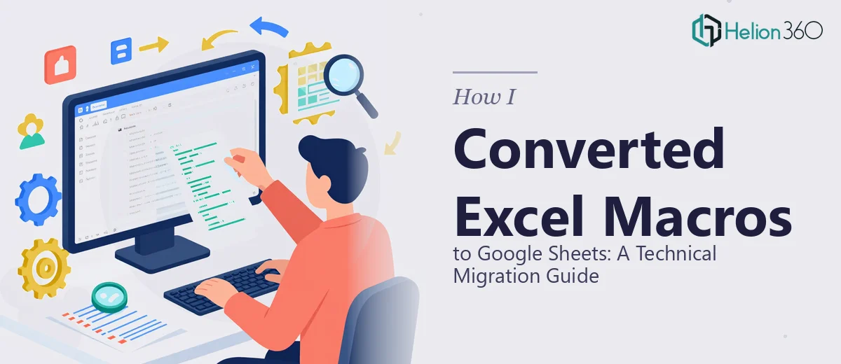 How I Converted Complex Excel Macros to Google Sheets: A Technical Migration Guide