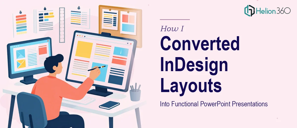 How I Converted Complex InDesign Layouts Into Functional PowerPoint Presentations