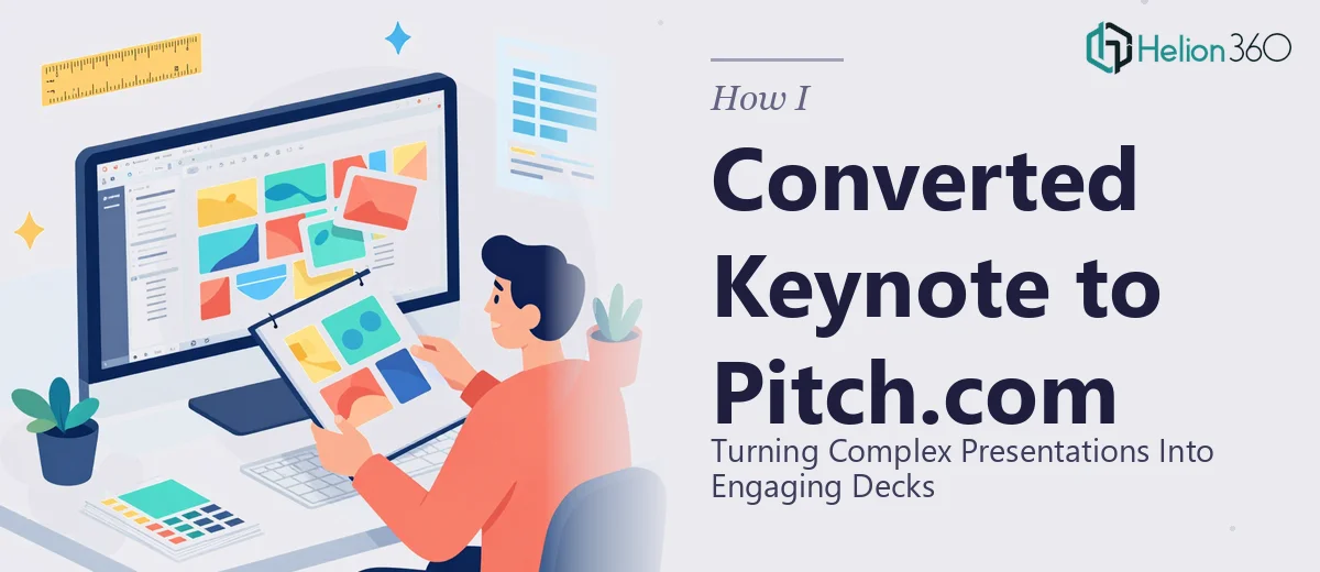 How I Converted Complex Keynote Presentations Into Engaging Pitch.com Decks