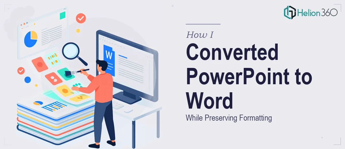 How I Converted Complex PowerPoint Presentations Into Editable Word Documents While Preserving Formatting