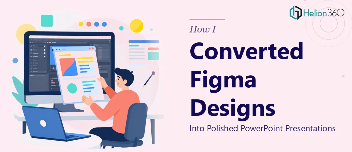 How I Converted Figma Designs Into Polished PowerPoint Presentations