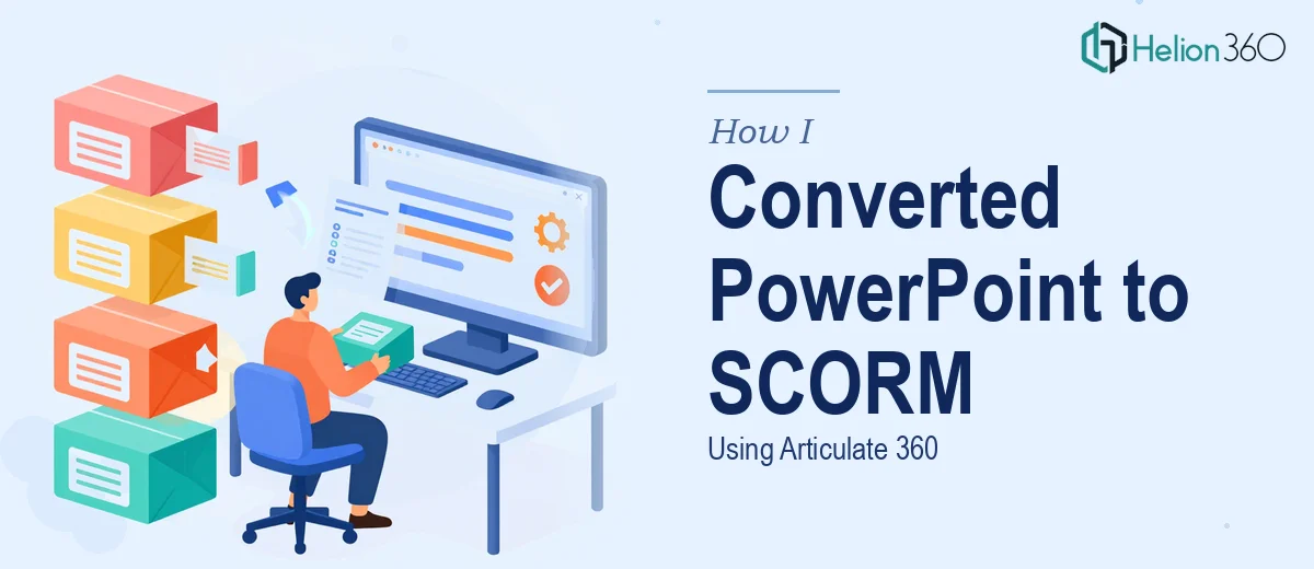 How I Converted Four PowerPoint Decks to SCORM Format Using Articulate 360