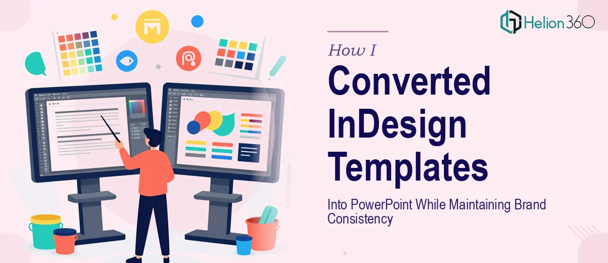 How I Converted InDesign Templates Into PowerPoint Presentations While Maintaining Brand Consistency