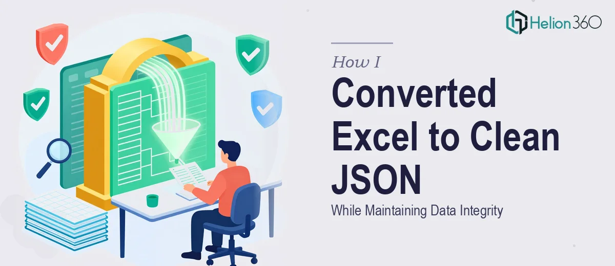 How I Converted Large-Scale Excel Files to Clean JSON While Maintaining Data Integrity