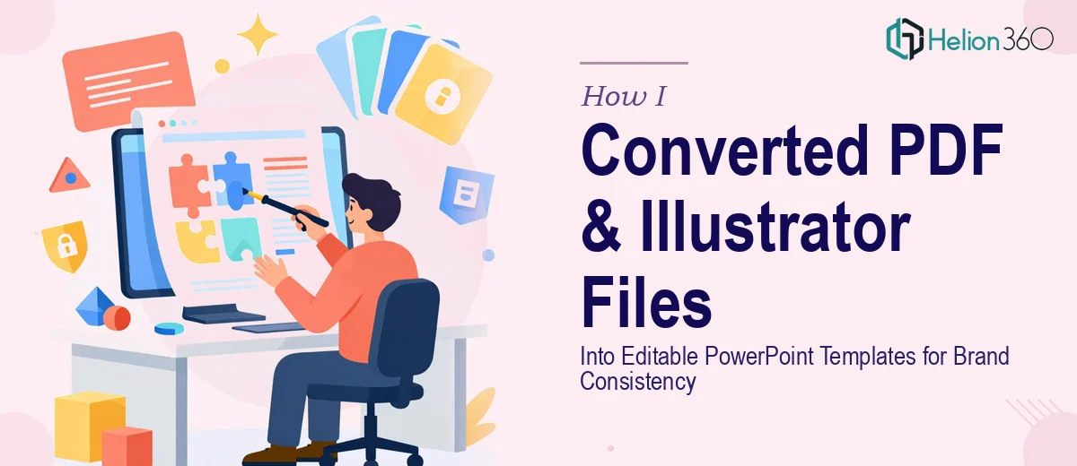 How I Converted PDF and Illustrator Files Into Editable PowerPoint Templates for Brand Consistency