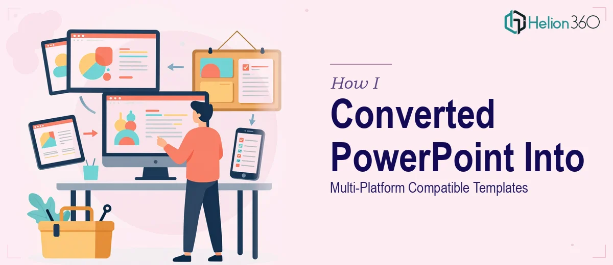 How I Converted PowerPoint Presentations Into Multi-Platform Compatible Templates