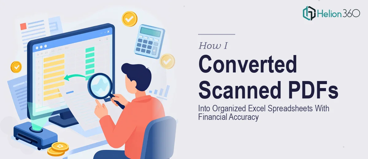 How I Converted Scanned PDFs Into Organized Excel Spreadsheets With Financial Data Accuracy