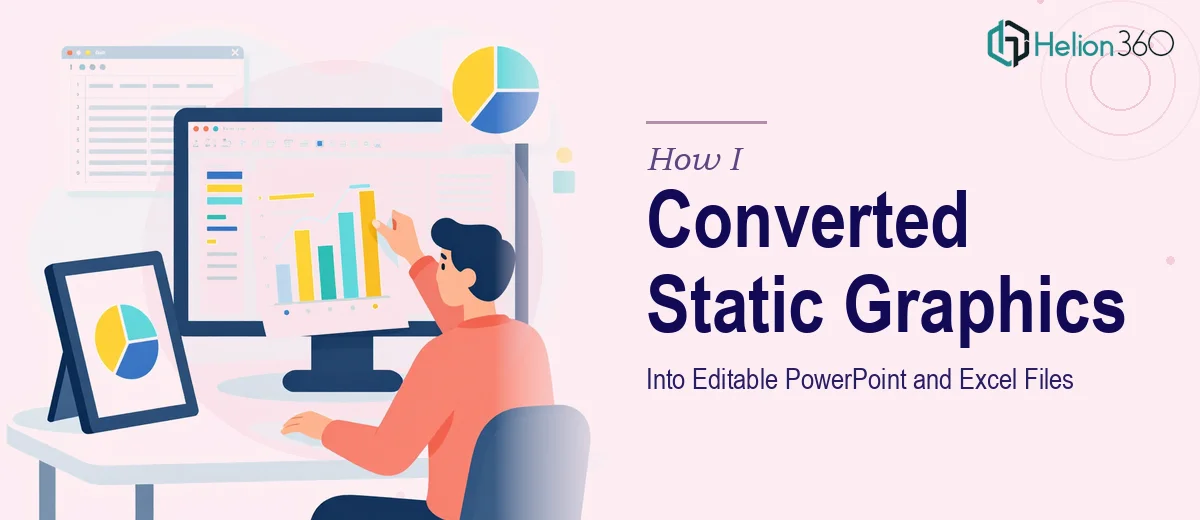 How I Converted Static Graphics Into Editable, High-Quality PowerPoint and Excel Files