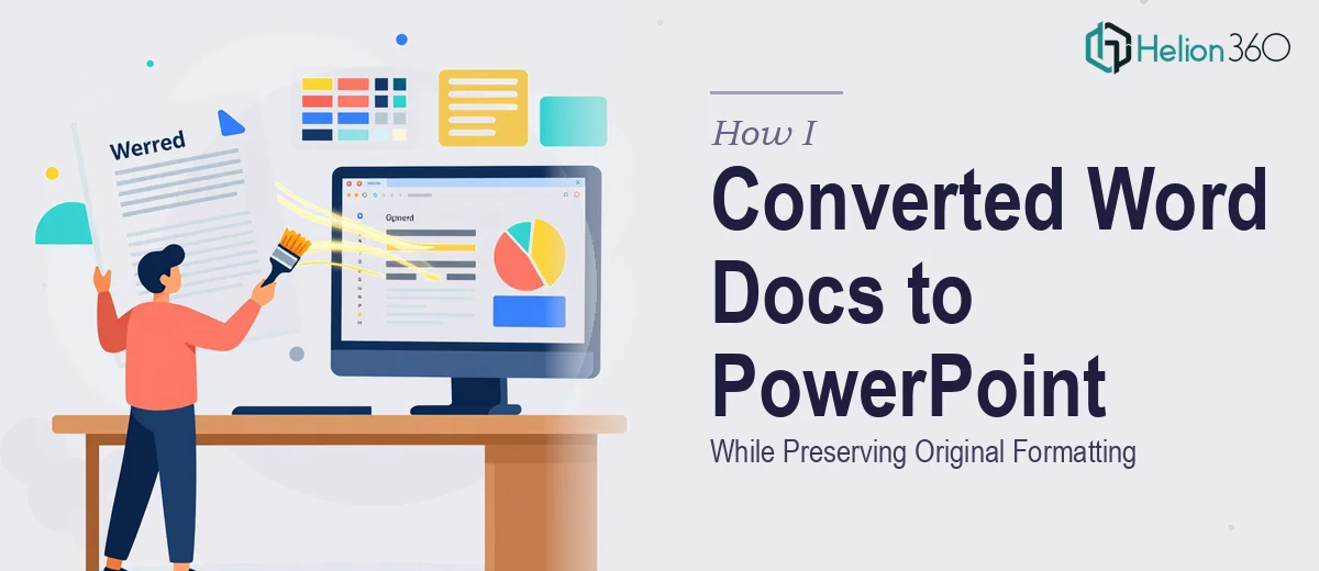 How I Converted Word Documents Into Professional PowerPoint Presentations While Preserving Original Formatting