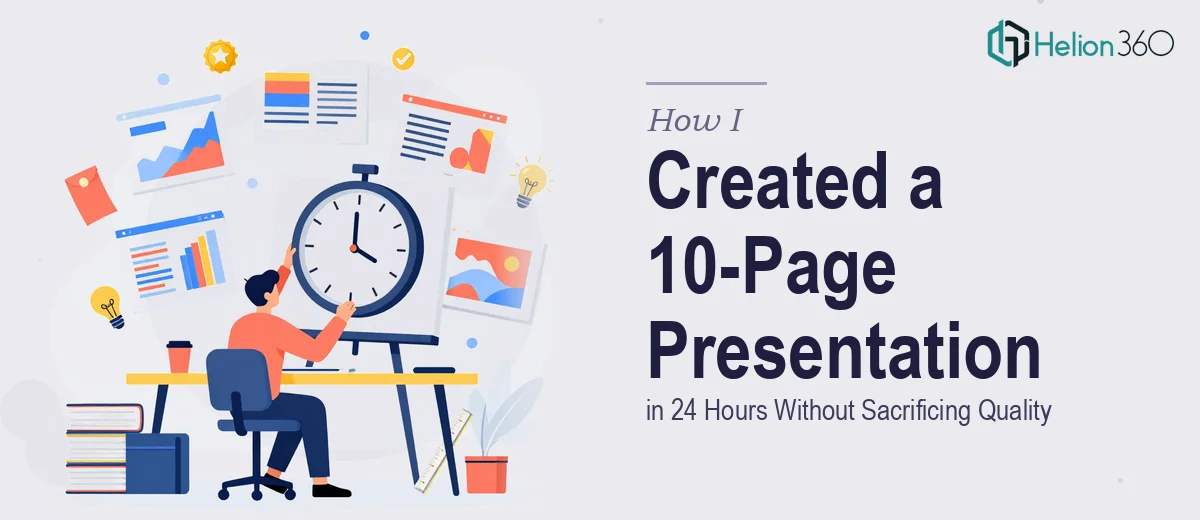 How I Created a 10-Page Company Presentation in 24 Hours Without Sacrificing Quality