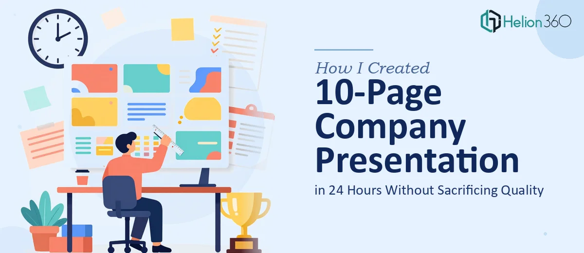 How I Created a 10-Page Company Presentation in 24 Hours Without Sacrificing Quality
