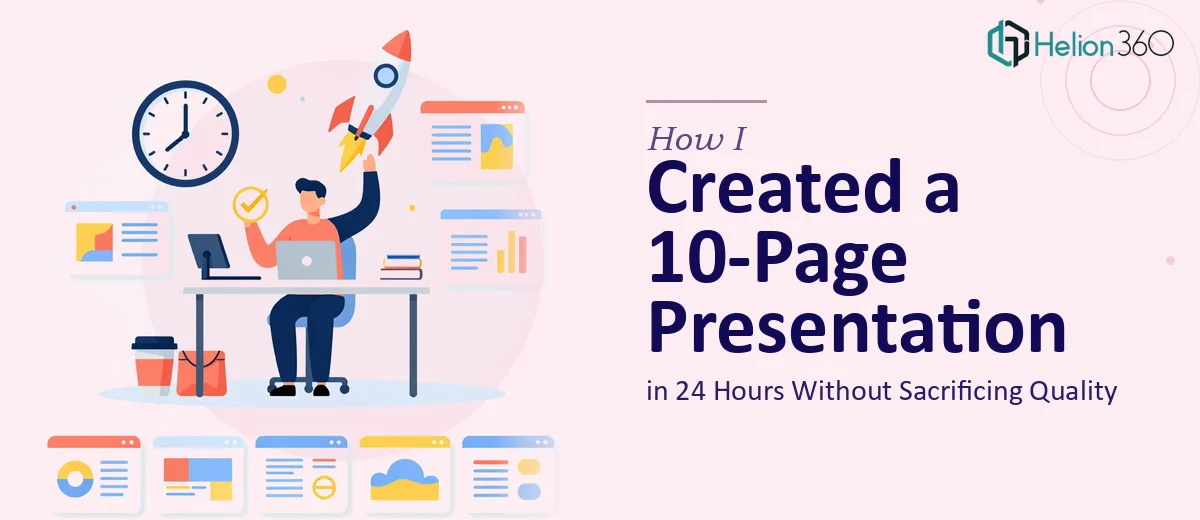 How I Created a 10-Page Company Presentation in 24 Hours Without Sacrificing Quality