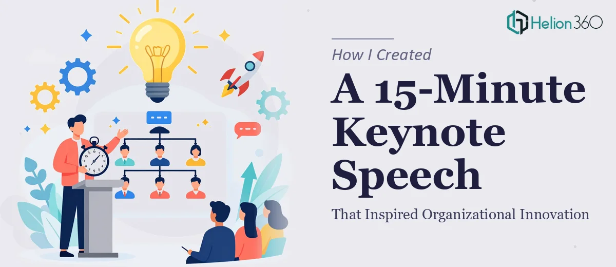 How I Created a 15-Minute Keynote Speech That Inspired Organizational Innovation