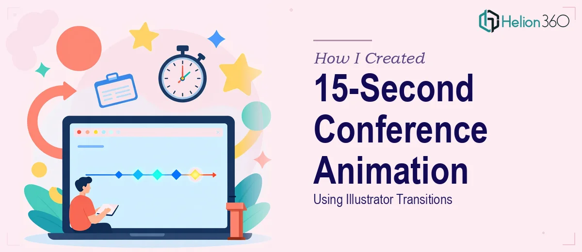 How I Created a 15-Second Conference Introduction Animation Using Illustrator Transitions