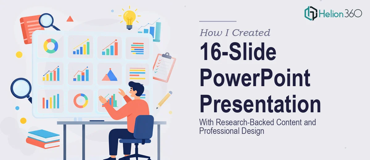 How I Created a 16-Slide PowerPoint Presentation With Research-Backed Content and Professional Design