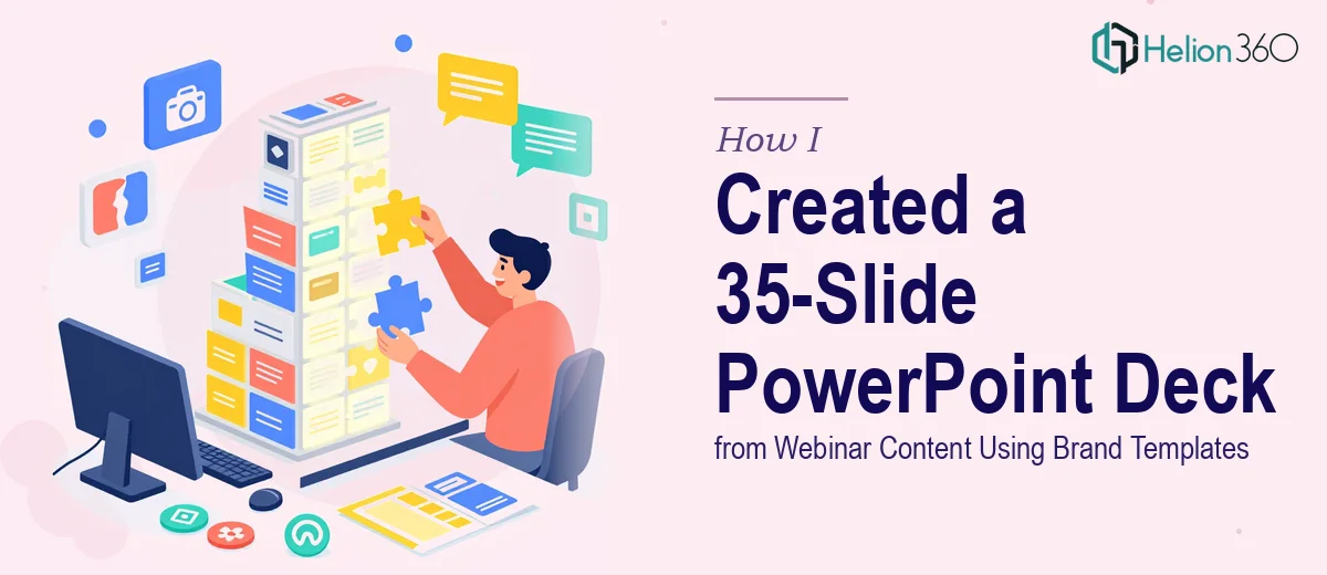 How I Created a 35-Slide PowerPoint Deck from Webinar Content Using Brand Templates
