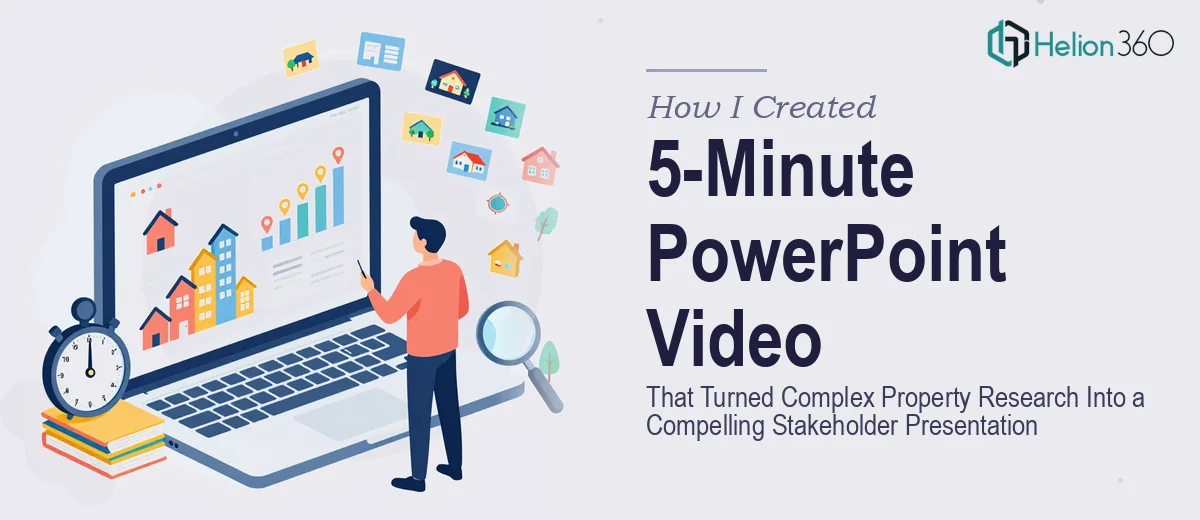 How I Created a 5-Minute PowerPoint Video That Turned Complex Property Research Into a Compelling Stakeholder Presentation