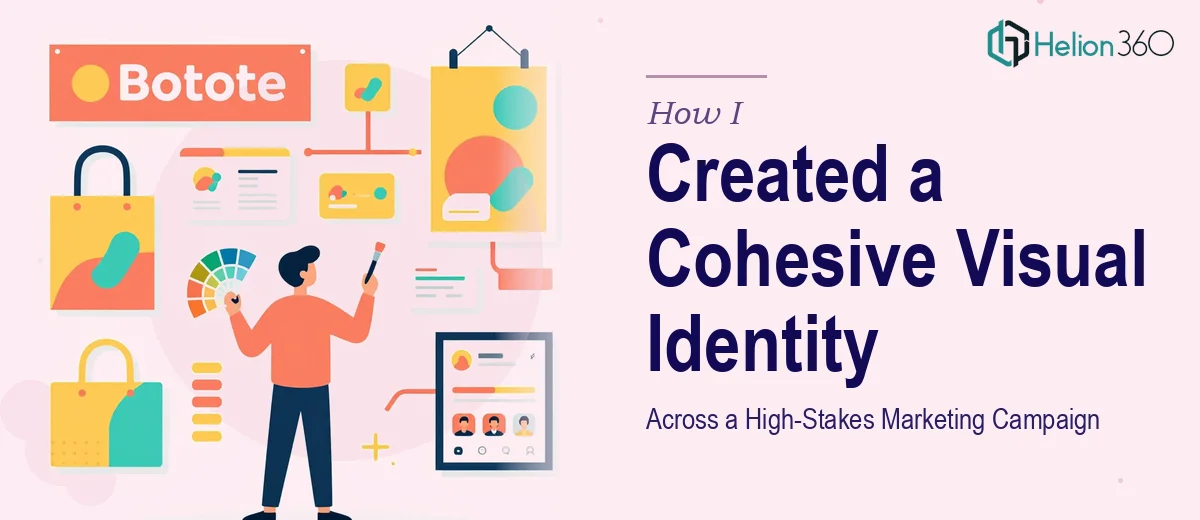 How I Created a Cohesive Visual Identity Across a High-Stakes Marketing Campaign