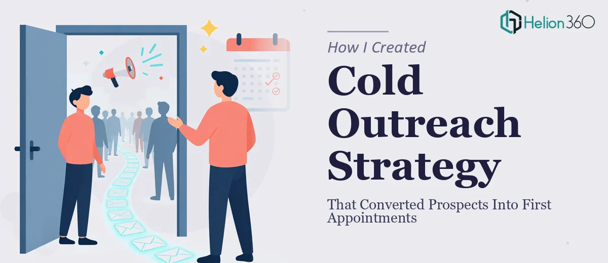 How I Created a Cold Outreach Strategy That Converted Prospects Into First Appointments