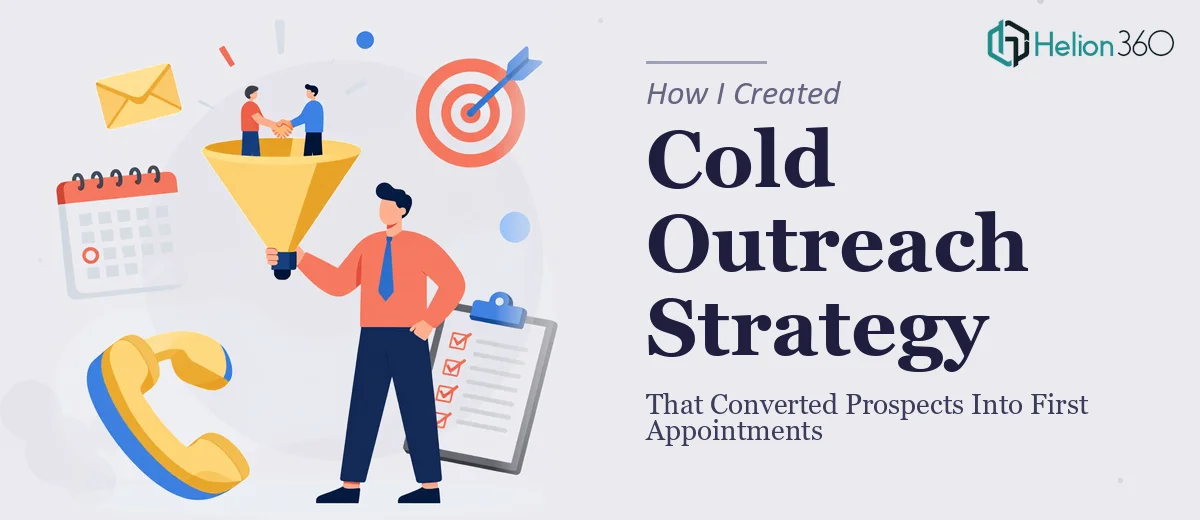 How I Created a Cold Outreach Strategy That Converted Prospects Into First Appointments