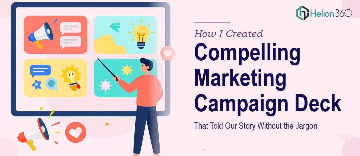 How I Created a Compelling 4-Slide Marketing Campaign Deck That Told Our Story Without the Jargon