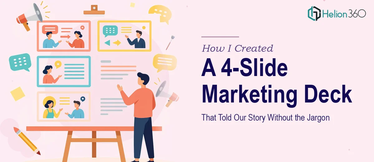 How I Created a Compelling 4-Slide Marketing Campaign Deck That Told Our Story Without the Jargon