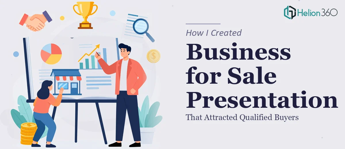 How I Created a Compelling Business for Sale Presentation That Attracted Qualified Buyers