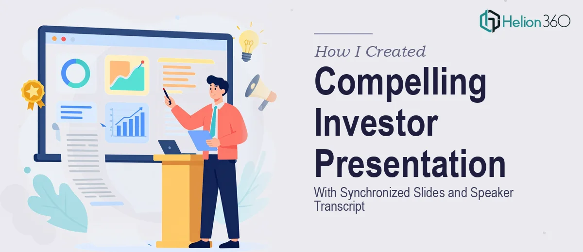 How I Created a Compelling Investor Presentation With Synchronized Slides and Speaker Transcript