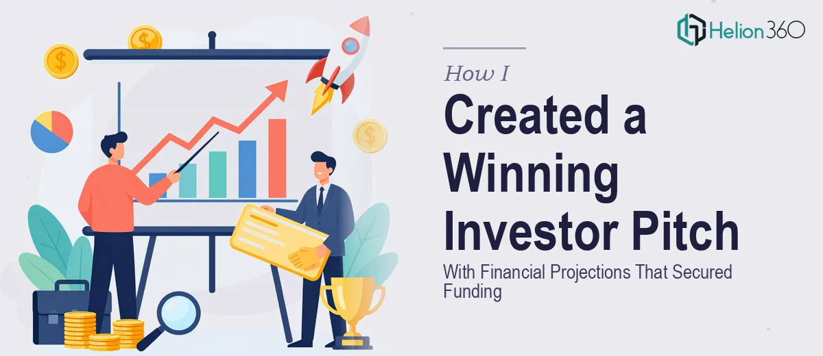 How I Created a Compelling Investor Presentation With Financial Projections That Secured Funding