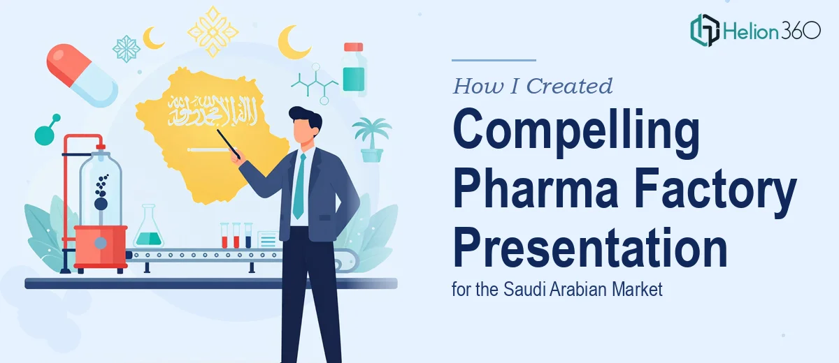 How I Created a Compelling Pharmaceutical Factory Presentation for the Saudi Arabian Market