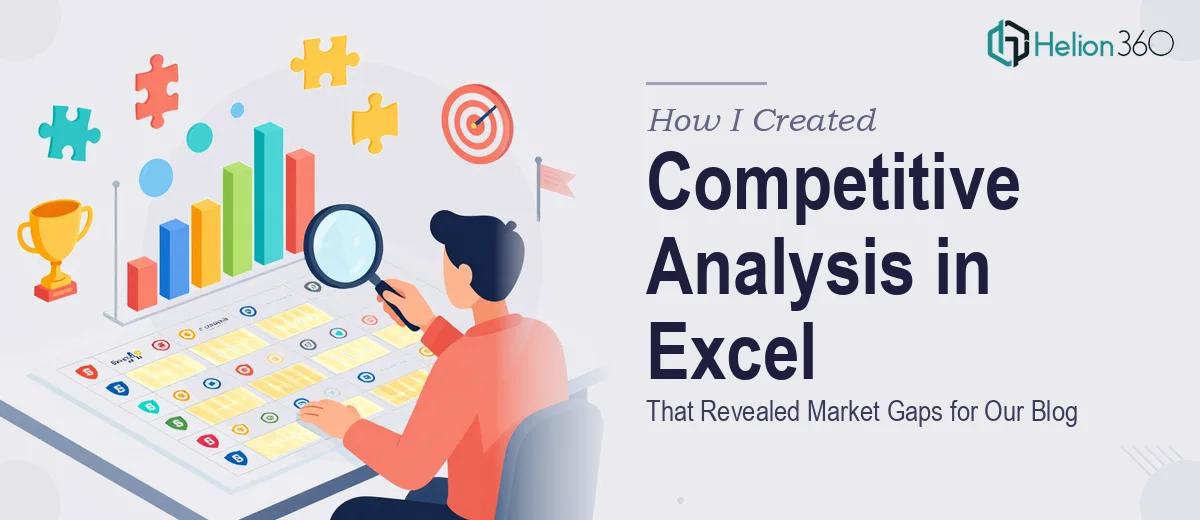 How I Created a Competitive Analysis in Excel That Revealed Market Gaps for Our Blog