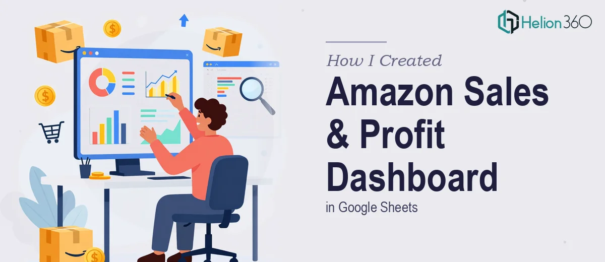How I Created a Comprehensive Amazon Sales and Profit Analysis Dashboard in Google Sheets