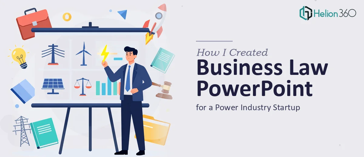 How I Created a Comprehensive Business Law PowerPoint for a Power Industry Startup