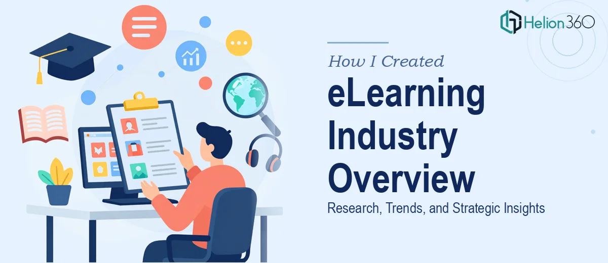 How I Created a Comprehensive eLearning Industry Overview: Research, Trends, and Strategic Insights