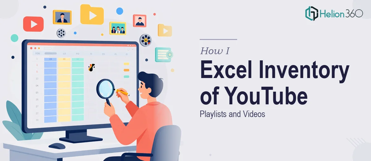 How I Created a Comprehensive Excel Inventory of YouTube Playlists and Videos