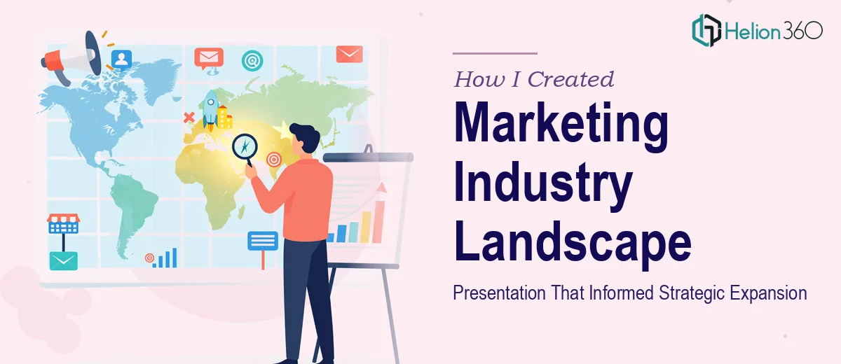 How I Created a Comprehensive Marketing Industry Landscape Presentation That Informed Strategic Expansion