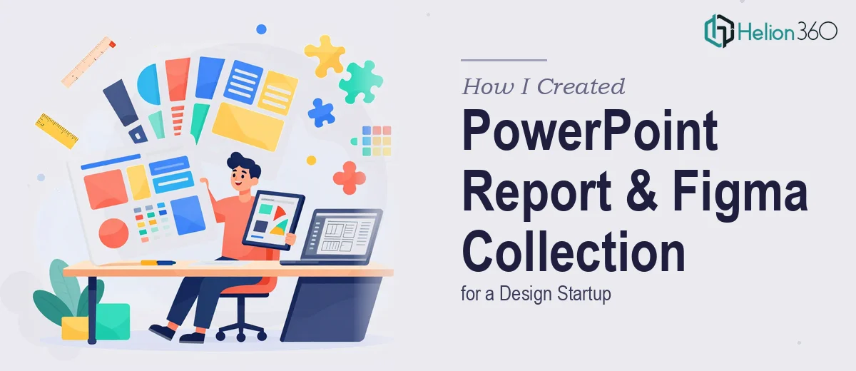 How I Created a Comprehensive PowerPoint Report and Interactive Figma Collection for a Design Startup