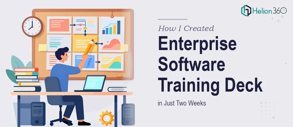 How I Created a Comprehensive PowerPoint Training Deck for Enterprise Software in Two Weeks