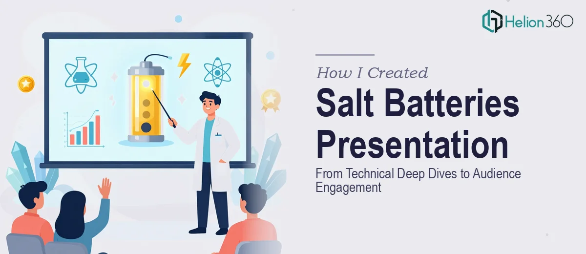 How I Created a Comprehensive Salt Batteries Presentation: From Technical Deep Dives to Audience Engagement