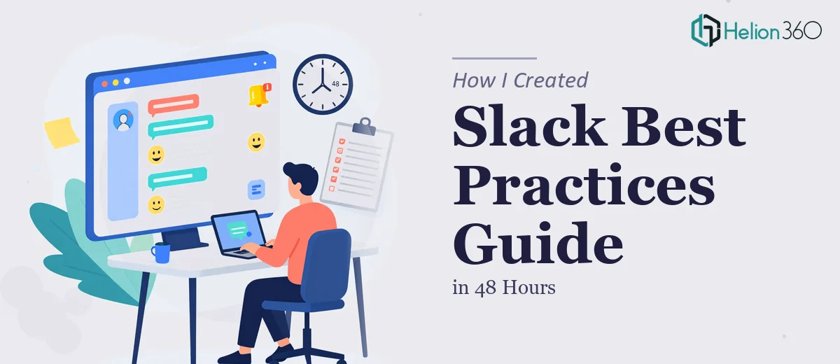 How I Created a Comprehensive Slack Best Practices Guide in 48 Hours