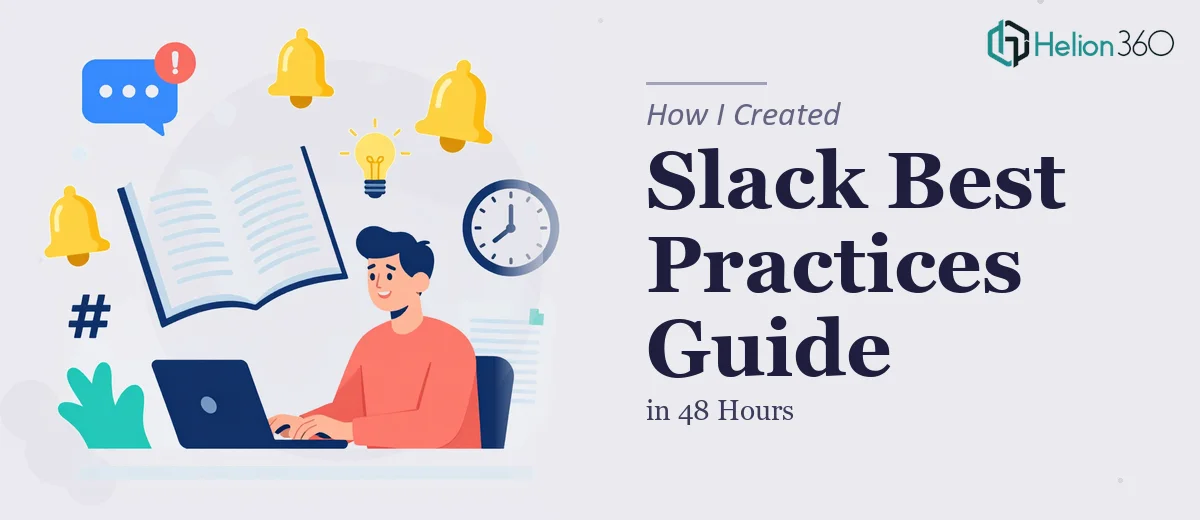 How I Created a Comprehensive Slack Best Practices Guide in 48 Hours