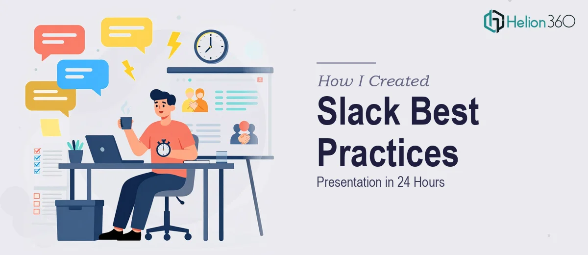 How I Created a Comprehensive Slack Best Practices Presentation in 24 Hours