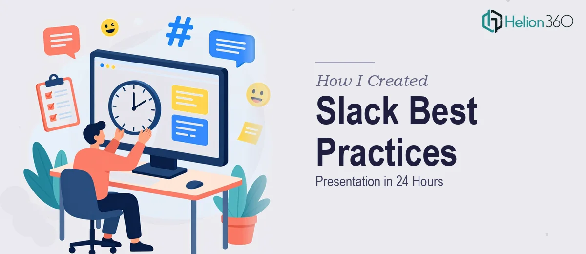 How I Created a Comprehensive Slack Best Practices Presentation in 24 Hours