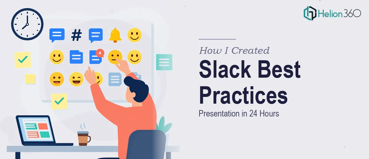How I Created a Comprehensive Slack Best Practices Presentation in 24 Hours