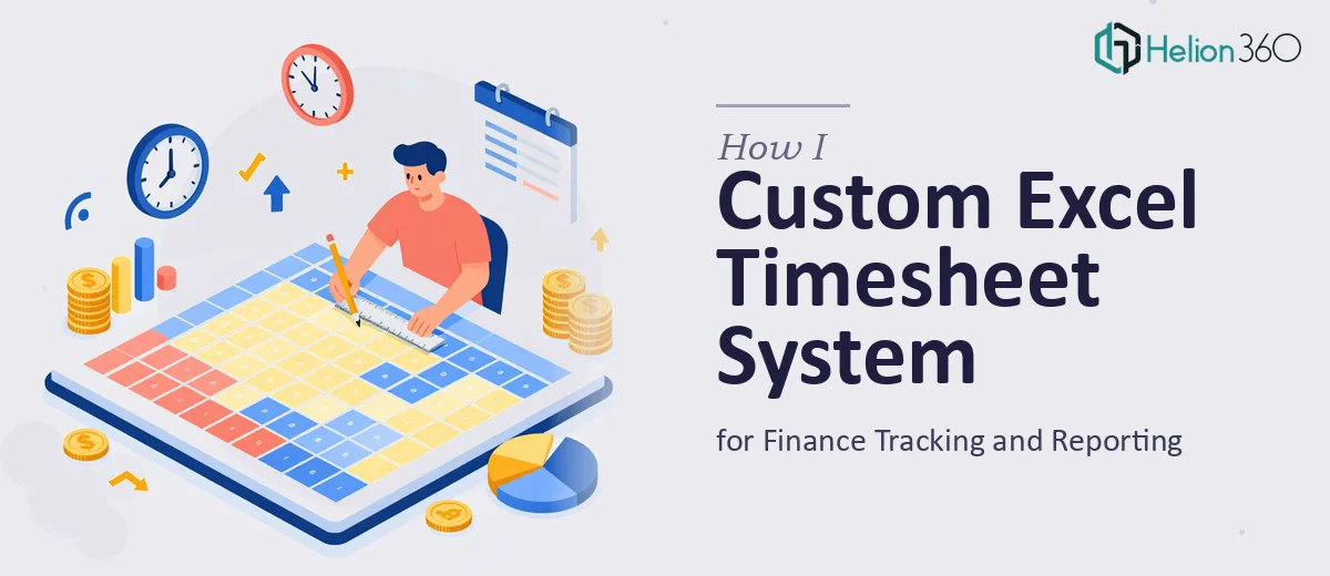 How I Created a Custom Excel Timesheet System for Finance Tracking and Reporting