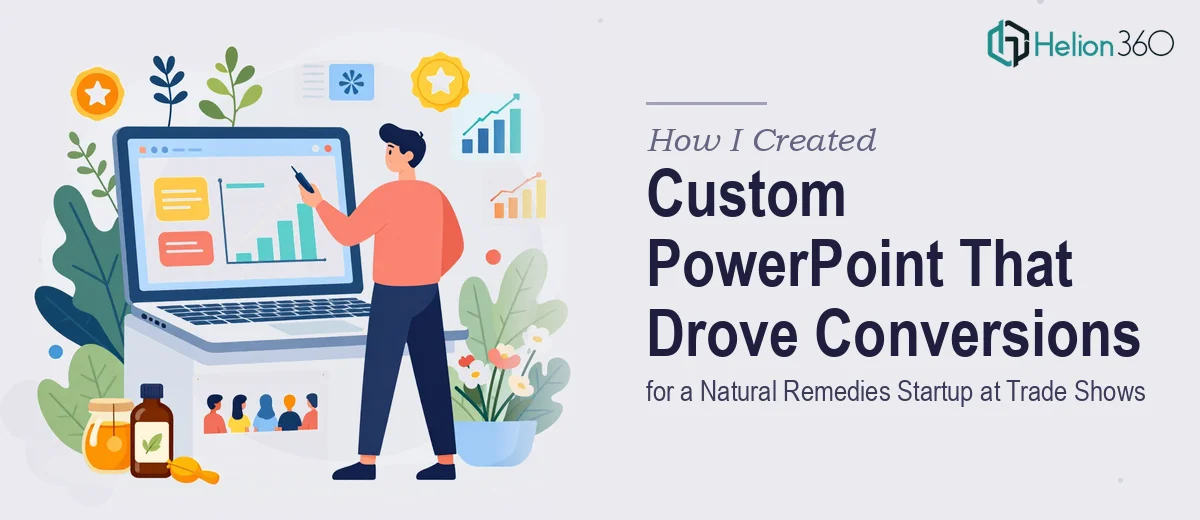 How I Created a Custom PowerPoint Presentation That Drove Trade Show Conversions for a Natural Remedies Startup