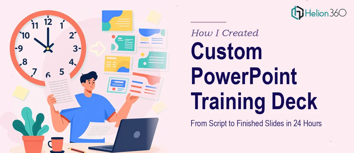 How I Created a Custom PowerPoint Training Deck From Script to Finished Slides in 24 Hours